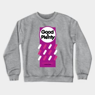 Good & Plenty Crewneck Sweatshirt